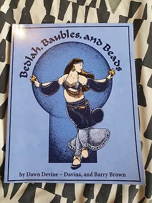 Bedlah Baubles And Beads. Dawn Devine &Barry Brown. Belly Dancing Fashion PB • £7.99