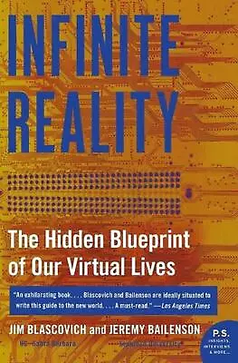 Infinite Reality: The Hidden Blueprint Of Our Virtual Lives By Jim Blascovich (E • $18.91