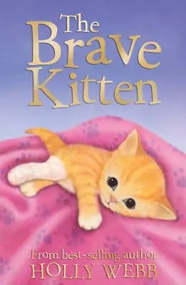 The Brave Kitten (Holly Webb Animal Stories) By Holly Webb Sophy Williams • £2.56