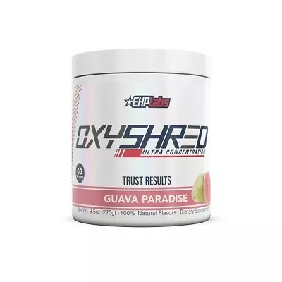 $62.95 • Buy EHPLabs Oxyshred Fat Burner 60 Serves Guava Paradise Natural Weight Loss Aid