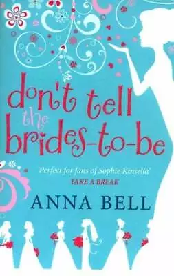 Don't Tell The Brides-to-Be A Fabulously Fun Wedding Comedy! 9781848663688 • £9.99