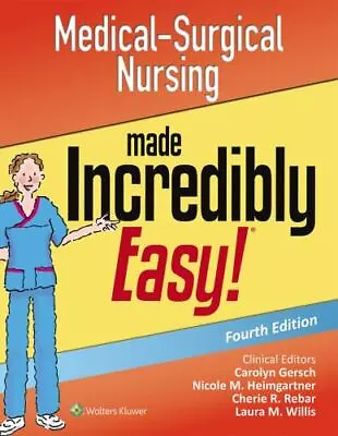 Medical-Surgical Nursing Made Incredibly Easy [Incredibly Easy Series] • $10.35