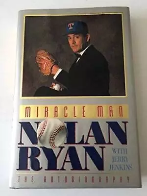 Miracle Man: Nolan Ryan : The Autobiography - Hardcover - ACCEPTABLE • $3.73