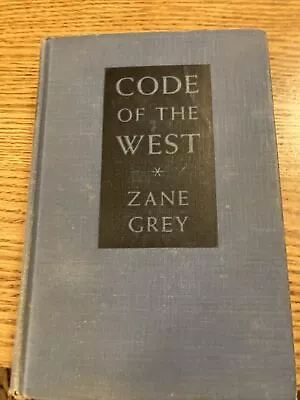 Code Of The West By Zane Grey (1934 1ST EDITION HC) USED VINTAGE--FREE SHIPPING • $10