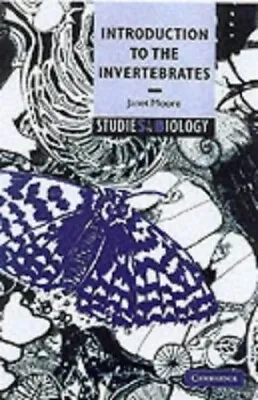 An Introduction To The Invertebrates (Studies In Bi... By Moore Janet Paperback • £4.49