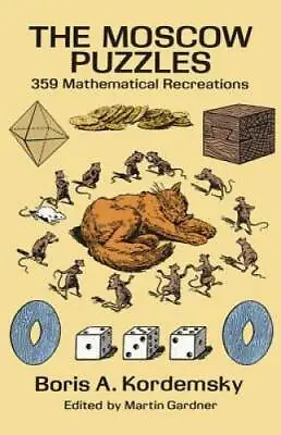 The Moscow Puzzles: 359 Mathematical Recreations (Dover Recreationa - GOOD • $4.77