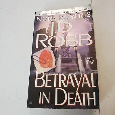 Betrayal In Death J. D. Robb 2001 Nora Roberts Paperback Book In Death Series • $4.70