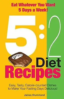 £2.61 • Buy 5:2 Diet Recipes -  Easy, Tasty, Calorie-counted Dishes To Make Your Fasting Da