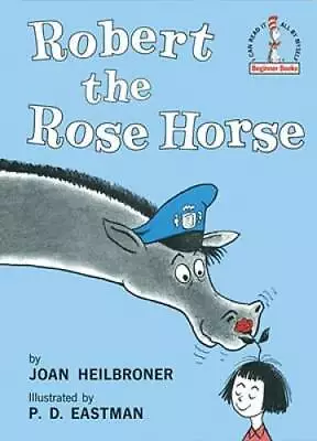 Robert The Rose Horse - Hardcover By Joan Heilbroner - GOOD • $4.40