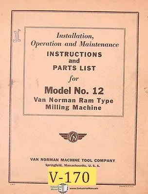 Van Norman 12 Milling Installation Operations Maintenance And Parts Manual 1948 • $22