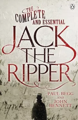 The Complete And Essential Jack The Ripper By Bennett John Book The Cheap Fast • £7.49