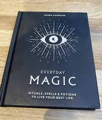 Everyday Magic: Rituals Spells And Potions To Live Your Best Life By Semra... • £8