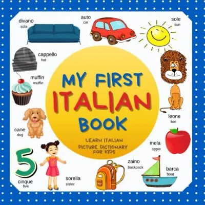 £14.44 • Buy My First Italian Book. Learn Italian Picture Dictionary For Kids. Over 300 It...
