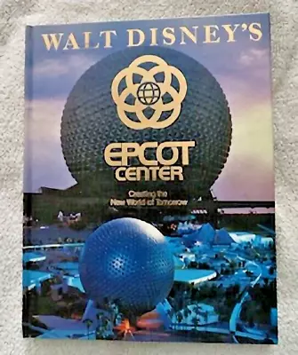 1982 Book - Walt Disney's Epcot Center Creating The New World Of Tomorrrow • $5