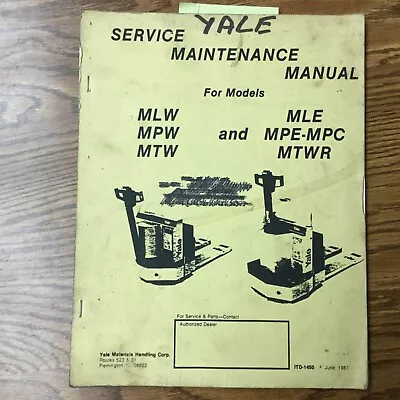 Yale MLW MPW MTW MLE MPE MPC MTWR SERVICE MAINT MANUAL PALLET WALKIE LIFT TRUCK • $39.99