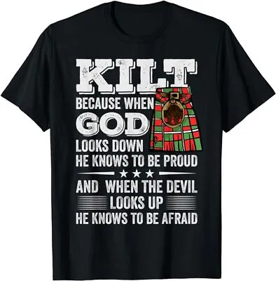 NEW LIMITED Saying Kilt Because God Knows Who To Be Proud Funny Scots T-Shirt • $16.99