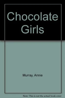 £3.23 • Buy Chocolate Girls By Murray, Annie Hardback Book The Cheap Fast Free Post