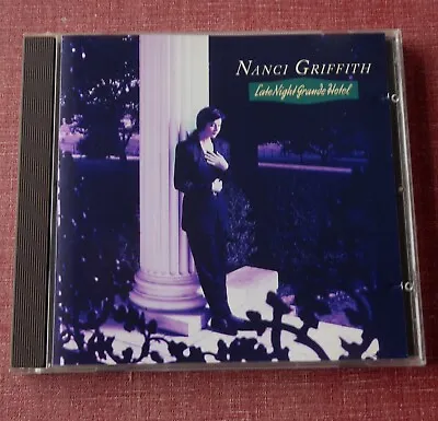 Nanci Griffith - Late Night Grande Hotel (1991 Cd Album) Rod Argent * Near Mint • £5