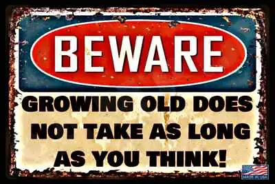 $14.99 • Buy Growing Old! 8 X12  Metal Sign! Usa Made! Man Cave Bar Pub Beer Drinking Decor