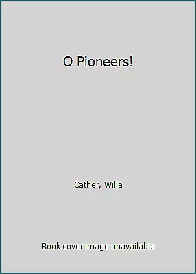 O Pioneers! By Cather Willa • $4.09