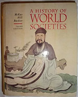 A History Of World Societies Bennett D. Buckler John McKay Jo • $12.80