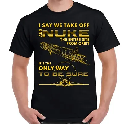 Nuke The Entire Site From Orbit - Aliens T-Shirt • $24