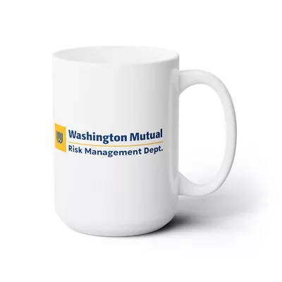 Washington Mutual Risk Management Dept. White Ceramic Mug 15oz. • $24.99