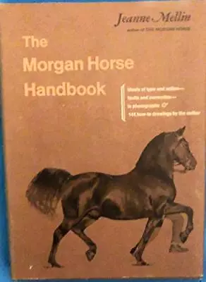 The Morgan Horse Handbook • $19.57