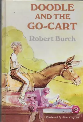 DOODLE AND THE GO-CART By Robert Burch - Hardcover Signed 1972 • $30