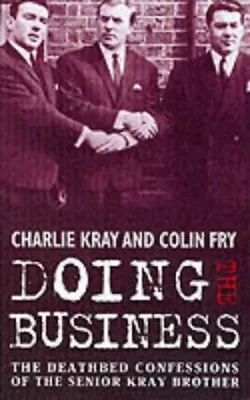 Doing The Business-Kray Charles Fry Colin-Paperback-1857824563-Good • £3.49