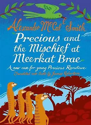 Precious And The Mischief At Meerkat Brae: A Young Precious Ramotswe Case By Ale • $23.21