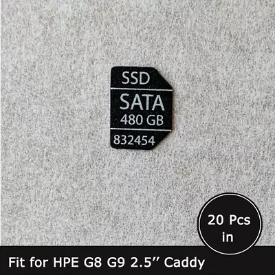 20pcs Of SATA 480GB SSD Caddy Label Sticker 832454 For Hpe G8 G9 2.5'' Trays • $16.90