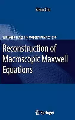 Reconstruction Of Macroscopic Maxwell Equations - 9783642127908 • $90.74