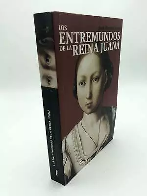 José Ramón Arana / Los Entremundos De La Reina Juana Signed 1st Ed • $24.95