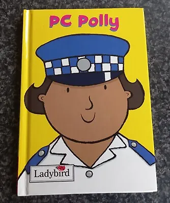 Ladybird Little Workmates  P C Polly • £3.15