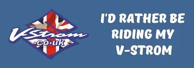 'I'd Rather Be Riding My V-Strom' Window Sticker. DL250 DL650 DL1000 DL1050 • £3.49