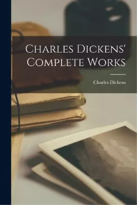Charles Dickens Charles Dickens' Complete Works (Paperback) • £49.80