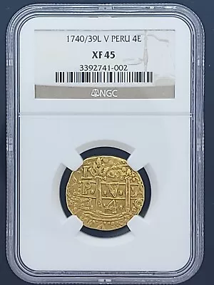 1740/39 Lima Peru 4 Escudos Ngc Xf 45 Cert# 3392741-002 • $48500