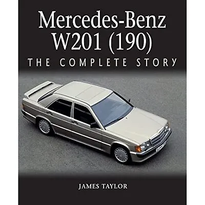 Mercedes-Benz W201 (190): The Complete Story [Hardcover] Taylor James • $19