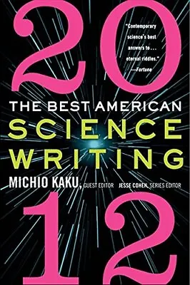 The Best American Science Writing 2012 By Kaku Michio Cohen Jesse • $3.79