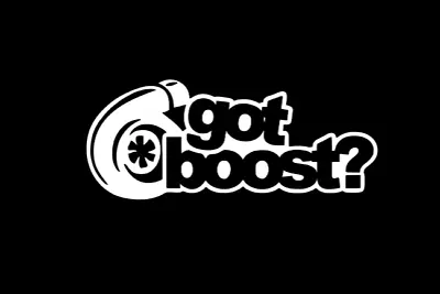 Got Boost? Sticker Turbo JDM Slammed Funny Drift Lowered Car Window Decal • $3.25