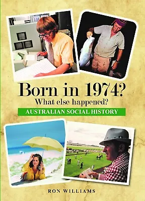 BORN IN 1974?....Birthday Book....Australian Social History....Oz Year Book 1974 • $21.99