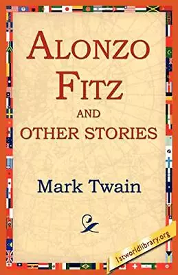 Alonzo Fitz And Other Stories By Mark Twain • $14.02