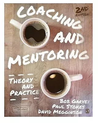 Coaching And Mentoring: Theory And Practice Bob Garvey & Paul Stokes & David Me • £3.04