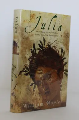 Julia: An Epic Tale Of Love And War By William Napier 1st Edition Hardback 2001 • £12.90