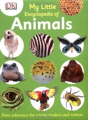 My Little Encyclopedia Of Animals Dorling Kindersley Good Condition ISBN 1405 • £2.32