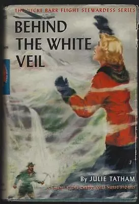 Behind The White Veil Julie Tatham 1951 Vicki Barr Flight Stewardess #6 DJ • $24.99