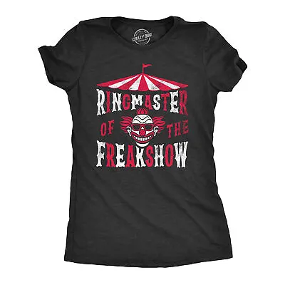 Womens Ringmaster Of The Freakshow T Shirt Funny Clown Show Circus Act Joke Tee • $12.98