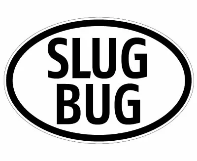 $15.95 • Buy VW SLUG BUG Oval 7 X 4 Bumper Sticker Decal 109108