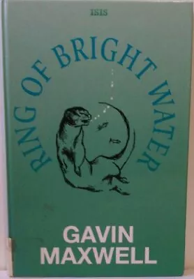 Ring Of Bright Water (ISIS Large Print Edition) By Maxwell Gavin Hardback Book • $36.39